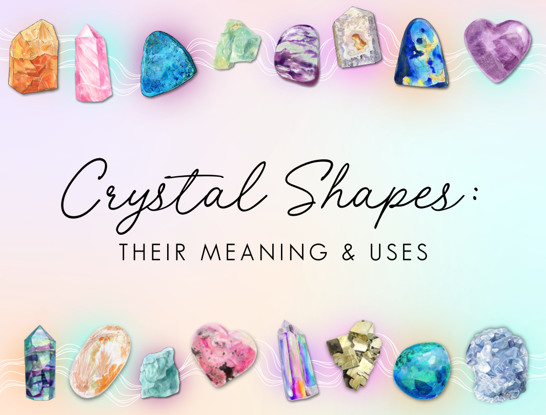 The Symbolism Behind Different Crystal Shapes